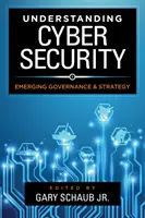 Pochopenie kybernetickej bezpečnosti: Nové riadenie a stratégia - Understanding Cybersecurity: Emerging Governance and Strategy