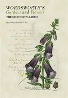 Wordsworthove záhrady a kvety: Duch raja - Wordsworth's Gardens and Flowers: The Spirit of Paradise