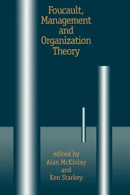 Foucault, teória riadenia a organizácie: Od panoptikonu k technológiám seba samého - Foucault, Management and Organization Theory: From Panopticon to Technologies of Self