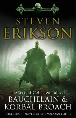 Druhý zborník príbehov Bauchelain & Korbal Broach - tri krátke romány z Malazskej ríše - Second Collected Tales of Bauchelain & Korbal Broach - Three Short Novels of the Malazan Empire