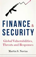 Financie a bezpečnosť: Globálne zraniteľnosti, hrozby a reakcie - Finance and Security: Global Vulnerabilities, Threats and Responses