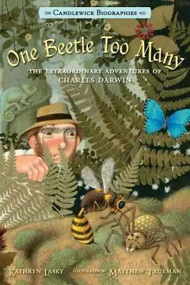 O jedného chrobáka viac: Neobyčajné dobrodružstvá Charlesa Darwina - One Beetle Too Many: The Extraordinary Adventures of Charles Darwin