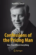 Spoveď človeka, ktorý sa zaoberá cenotvorbou: Ako cena ovplyvňuje všetko - Confessions of the Pricing Man: How Price Affects Everything