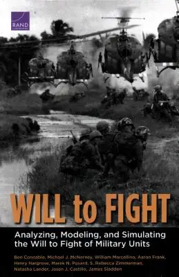 Vôľa bojovať: Analýza, modelovanie a simulácia vôle k boju vojenských jednotiek - Will to Fight: Analyzing, Modeling, and Simulating the Will to Fight of Military Units