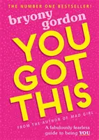 Máš na to - Úžasne nebojácny sprievodca tým, ako byť VY - You Got This - A fabulously fearless guide to being YOU