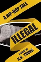 Nelegálne: Hip-hopový príbeh - Illegal: A Hip-hop Tale