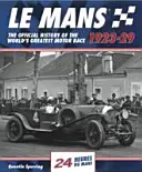 Le Mans 1923-29: Oficiálna história najväčších automobilových pretekov na svete - Le Mans 1923-29: The Official History of the World's Greatest Motor Race