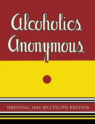 Anonymní alkoholici: viaczväzkové vydanie z roku 1938 - Alcoholics Anonymous: 1938 Multilith Edition