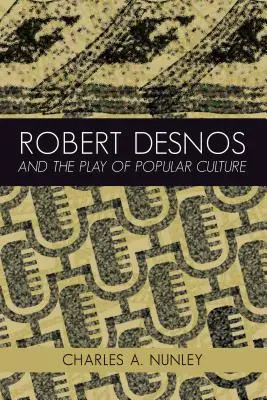 Robert Desnos a hra populárnej kultúry - Robert Desnos and the Play of Popular Culture