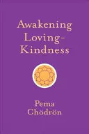 Prebúdzanie láskyplnosti - Awakening Loving-Kindness