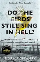 Spievajú v pekle ešte vtáky? - Silný skutočný príbeh o láske a prežití - Do the Birds Still Sing in Hell? - A powerful true story of love and survival
