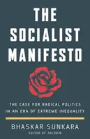 Socialistický manifest - Prípad radikálnej politiky v ére extrémnej nerovnosti - Socialist Manifesto - The Case for Radical Politics in an Era of Extreme Inequality