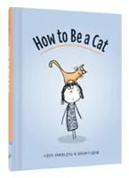 Ako byť mačkou: (Knihy o mačkách pre deti, Darčeky pre deti, Obrázková kniha o mačkách) - How to Be a Cat: (Cat Books for Kids, Cat Gifts for Kids, Cat Picture Book)