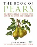 Kniha o hruškách - Definitívna história a sprievodca viac ako 500 odrôd - Book of Pears - The Definitive History and Guide to over 500 varieties