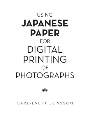 Používanie japonského papiera na digitálnu tlač fotografií - Using Japanese Paper for Digital Printing of Photographs