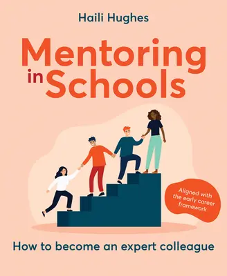 Mentoring v školách: Ako sa stať odborným kolegom - v súlade s rámcom pre skorú kariéru - Mentoring in Schools: How to Become an Expert Colleague - Aligned with the Early Career Framework