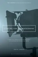 Osvetlenie pre kinematografiu: Praktická príručka o umení a remesle osvetľovania pohyblivého obrazu - Lighting for Cinematography: A Practical Guide to the Art and Craft of Lighting for the Moving Image