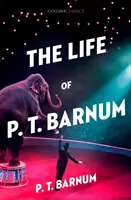 Život P. T. Barnuma (Collins Classics) - The Life of P.T. Barnum (Collins Classics)