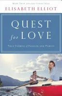 Hľadanie lásky: Pravdivé príbehy o vášni a čistote - Quest for Love: True Stories of Passion and Purity
