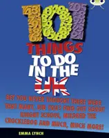 Bug Club Nezávislá literatúra faktu Modrá B 101 vecí, ktoré sa dajú robiť vo Veľkej Británii - Bug Club Independent Non Fiction Blue B 101 Things to do in the UK