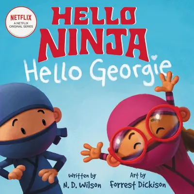 Ahoj, Ninja. Ahoj, Georgie. - Hello, Ninja. Hello, Georgie.