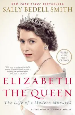 Kráľovná Alžbeta: Život moderného monarchu - Elizabeth the Queen: The Life of a Modern Monarch