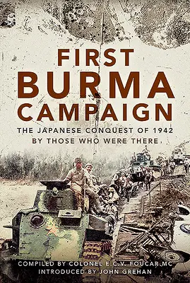Prvá barmská kampaň: Japonské dobývanie v roku 1942 - First Burma Campaign: The Japanese Conquest of 1942