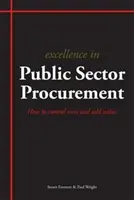 Excelentnosť vo verejnom obstarávaní - Ako kontrolovať náklady a pridávať hodnotu - Excellence in Public Sector Procurement - How to Control Costs and Add Value