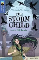 Oxford Reading Tree TreeTops Najväčšie príbehy: Oxford Level 17: The Storm Child (Dieťa búrky) - Oxford Reading Tree TreeTops Greatest Stories: Oxford Level 17: The Storm Child
