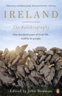 Írsko: Autobiografia: Sto rokov v živote národa, vyrozprávaných jeho obyvateľmi - Ireland: The Autobiography: One Hundred Years in the Life of the Nation, Told by Its People