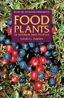 Potravinové rastliny prvých ľudí z vnútrozemia - Food Plants of Interior First Peoples
