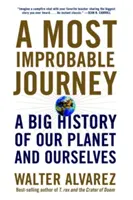 Najnepravdepodobnejšia cesta: Veľká história našej planéty a nás samých - A Most Improbable Journey: A Big History of Our Planet and Ourselves