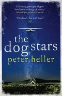 Psie hviezdy: Príbeh plný nádeje o svete, ktorý zmenila globálna katastrofa - Dog Stars: The hope-filled story of a world changed by global catastrophe