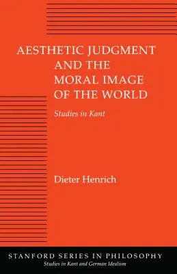 Estetické usudzovanie a morálny obraz sveta: Štúdie o Kantovi - Aesthetic Judgment and the Moral Image of the World: Studies in Kant
