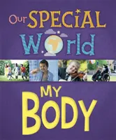 Náš zvláštny svet: Môj zvláštny svet: Moje telo - Our Special World: My Body