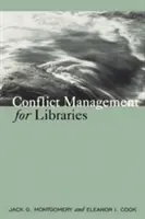 Riadenie konfliktov pre knižnice: Stratégie pre pozitívne a produktívne pracovisko - Conflict Management for Libraries: Strategies for a Positive, Productive Workplace