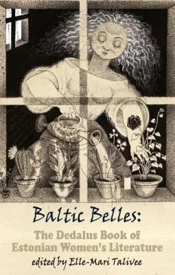 Baltické krásky: Dedalusova kniha estónskej ženskej literatúry - Baltic Belles: The Dedalus Book of Estonian Women's Literature