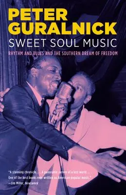 Sladká hudba duše: Rytmus a blues a južanský sen o slobode - Sweet Soul Music: Rhythm and Blues and the Southern Dream of Freedom