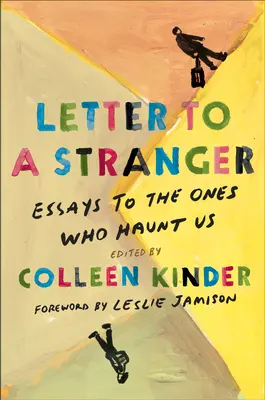 List cudzincovi: Eseje pre tých, ktorí nás strašia - Letter to a Stranger: Essays to the Ones Who Haunt Us