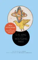 Atóm a archetyp: Pauliho/Jungove listy, 1932-1958 - aktualizované vydanie - Atom and Archetype: The Pauli/Jung Letters, 1932-1958 - Updated Edition