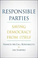Zodpovedné strany: Záchrana demokracie pred ňou samou - Responsible Parties: Saving Democracy from Itself