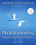 Programovanie: Princípy a prax s využitím jazyka C++ (knižná publikácia) - Programming: Principles and Practice Using C++