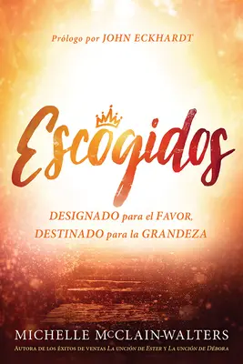 Escogidos / Vyvolený: Designado Para El Favor, Destinado Para La Grandeza - Escogidos / Chosen: Designado Para El Favor, Destinado Para La Grandeza