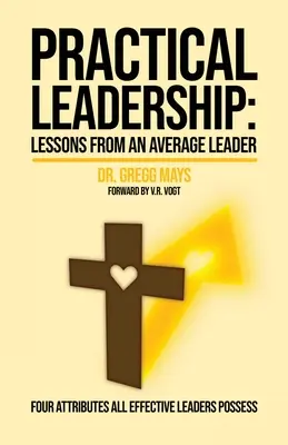 Praktické vodcovstvo: Lekcie od priemerného vodcu - Practical Leadership: Lessons from an Average Leader