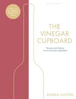 Vinegar Cupboard - Víťaz ceny Fortnum & Mason Debut Cookery Book Award - Vinegar Cupboard - Winner of the Fortnum & Mason Debut Cookery Book Award