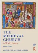 Stredoveká cirkev: Krátke dejiny - The Medieval Church: A Brief History