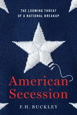 Americká secesia: Hrozba národného rozpadu (The Looming Threat of National Breakup) - American Secession: The Looming Threat of a National Breakup