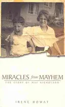 Zázraky z chaosu: Príbeh May Nicholsonovej - Miracles from Mayhem: The Story of May Nicholson