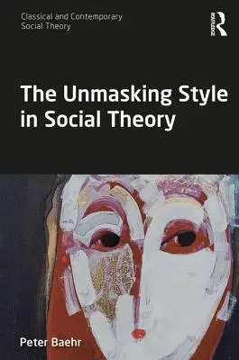 Odhaľujúci štýl v sociálnej teórii - The Unmasking Style in Social Theory