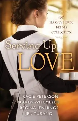 Serving Up Love: Kolekcia nevesty z Harveyho domu štyri v jednom - Serving Up Love: A Four-In-One Harvey House Brides Collection